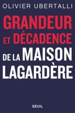 Grandeur et décadence de la maison Lagardère, Olivier Ubertalli