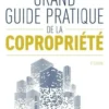 Grand guide pratique de la copropriété. 5e édition, Richard Scaglione