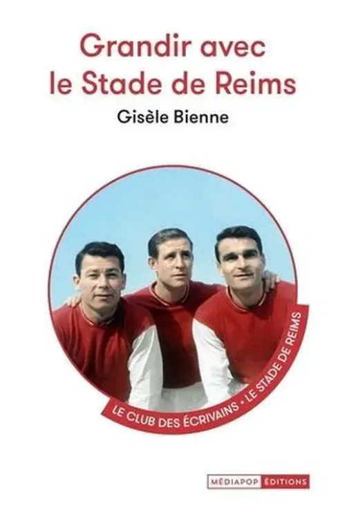 Grandir avec le Stade de Reims, Gisèle Bienne