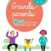 Grands-parents. 10 clés pour jouer pleinement votre rôle !, Ho Thanh Hung