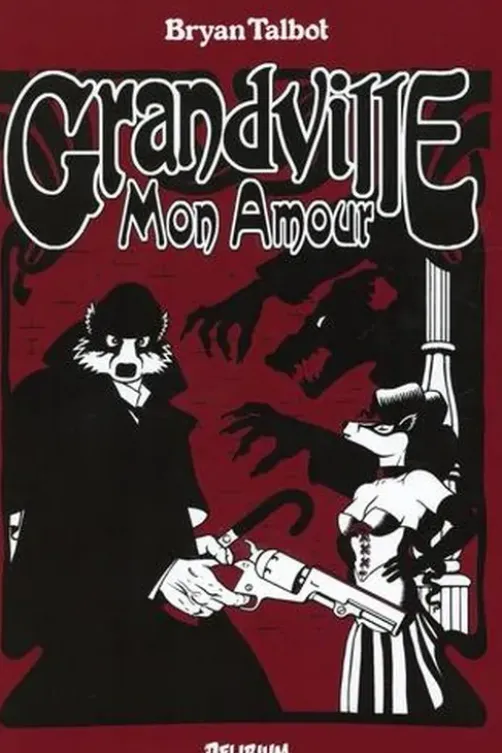 Grandville, mon amour. Une romance scientifique de l'inspecteur détective LeBrock de Scotland Yard, Bryan Talbot