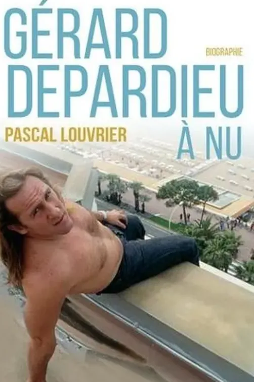 Gérard Depardieu à nu, Pascal Louvrier
