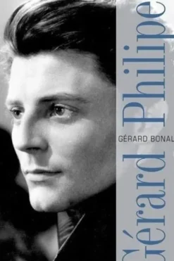 Gérard Philipe. Edition revue et augmentée, Gérard Bonal