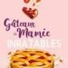 Gâteaux de Mamie inratables, Bérangère Abraham