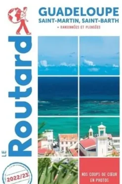 Guadeloupe. Saint-Martin, Saint-Barthélemy, Edition 2022-2023, Le Routard