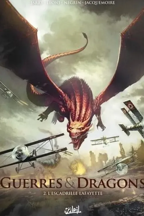 Guerres et Dragons Tome 2 : L'escadrille Lafayette, Nicolas Jarry