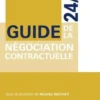 Guide de la négociation contractuelle. Edition 2024-2025, Nicolas Mathey