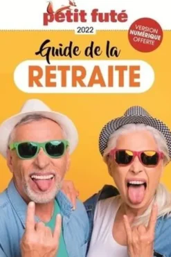 Guide de la retraite. Edition 2022, Petit Futé
