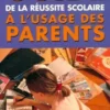 Guide de la réussite scolaire à l'usage des parents, Denis Huisman
