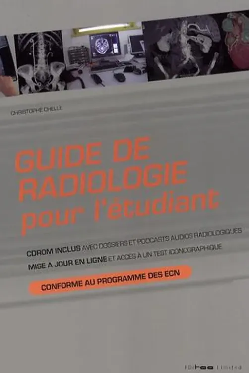 Guide de radiologie pour l'étudiant, Christophe Chelle