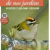 Guide des oiseaux de nos jardins. 50 espèces et leur chant à découvrir, Claude Feigné