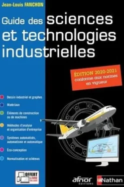 Guide des sciences et technologies industrielles. Edition 2020-2021, Jean-Louis Fanchon