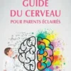 Guide du cerveau pour parents éclairés, Stéphanie Brillant