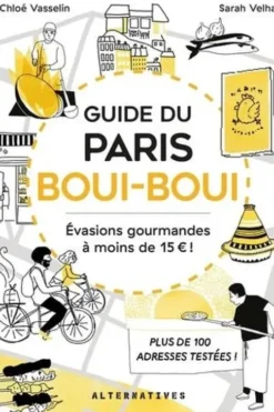 Guide du Paris boui-boui. Evasions gourmandes à moins de 15€ !, Chloé Vasselin