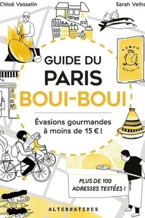 Guide du Paris boui-boui. Evasions gourmandes à moins de 15€ !, Chloé Vasselin
