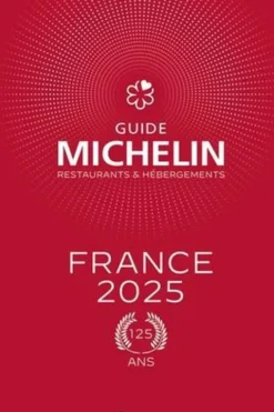 Guide Michelin France. Restaurants & hébergements, Edition 2025