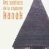 Guide Mwakaa. Les sentiers de la coutume kanak, Florence Klein