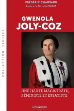 Gwenola Joly-Coz. Une haute magistrate, féministe et essayiste, Frédéric Chauvaud