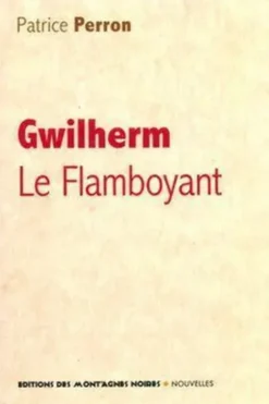 Gwilherm le Flamboyant, Patrice Perron