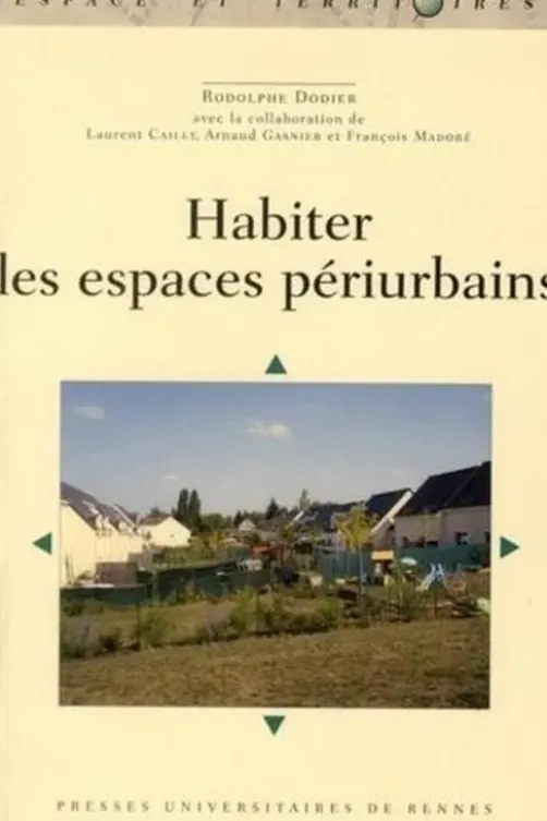 Habiter les espaces périurbains, Rodolphe Dodier