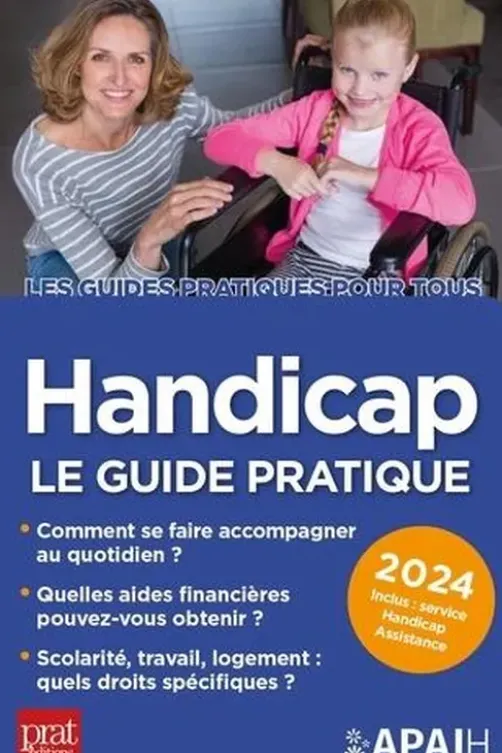 Handicap. Le guide pratique, Edition 2024, APAJH