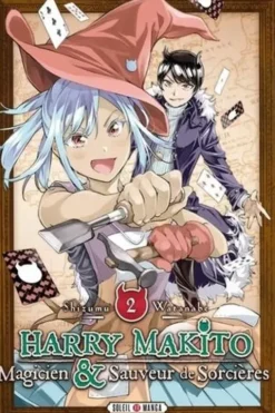 Harry Makito, magicien & sauveur de sorcières Tome 2 : Avec 1 carte, Shizumu Watanabe