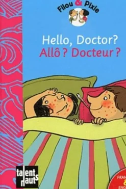 Hello, Doctor ? Allô ? Docteur ? Edition bilingue français-anglais, Mellow