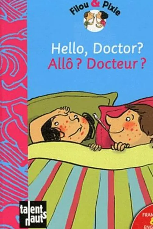 Hello, Doctor ? Allô ? Docteur ? Edition bilingue français-anglais, Mellow