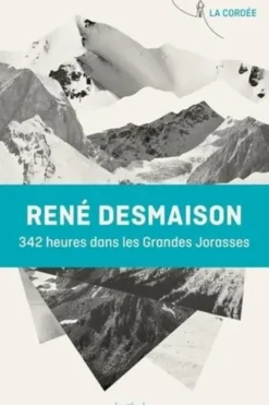 342 heures dans les Grandes Jorasses, René Desmaison