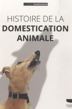 Histoire de la domestication animale, Valérie Chansigaud