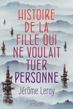 Histoire de la fille qui ne voulait tuer personne, Jérôme Leroy