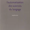 Histoire de l'automatisation des sciences du langage, Jacqueline Léon