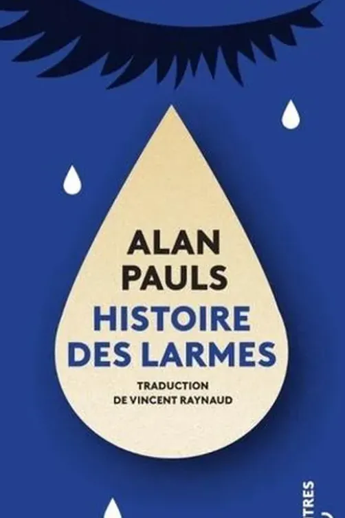 Histoire des larmes, Alan Pauls
