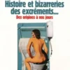 Histoire et bizarreries des excréments. Des origines à nos jours, Martin Monestier