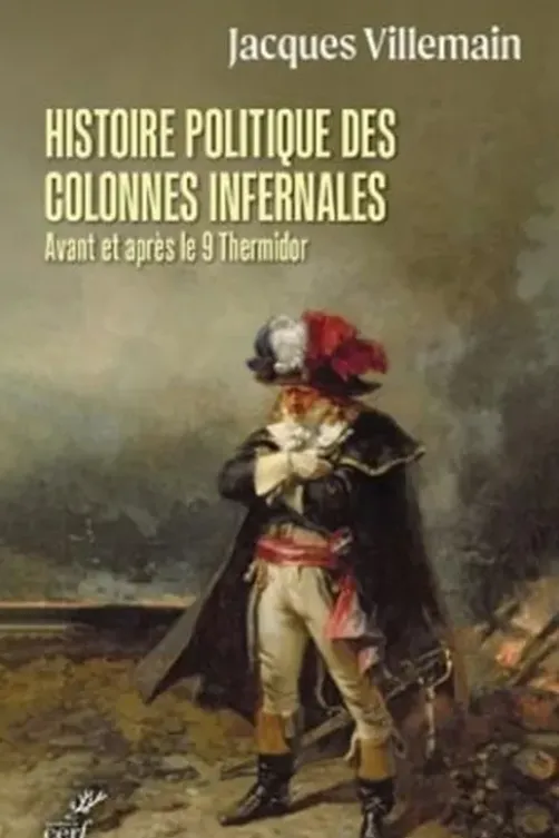 Histoire politique des colonnes infernales. Volume 1, Avant et après le 9 Thermidor, Jacques Villemain
