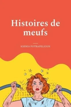 Histoires de meufs, Ksenia Potrapeliouk
