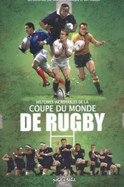 Histoires incroyables de la coupe du monde de Rugby, Didier Cavarot