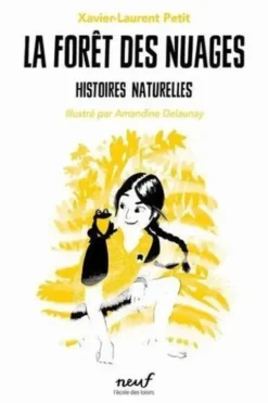 Histoires naturelles : La forêt des nuages, Xavier-Laurent Petit