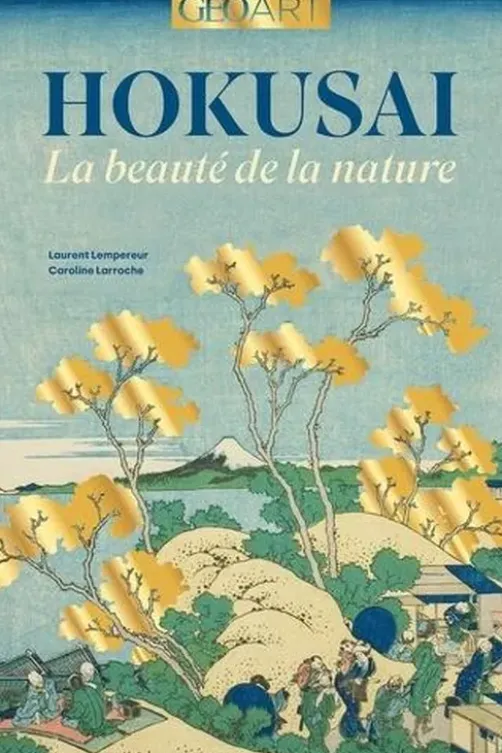 Hokusai. La beauté de la nature, Caroline Larroche
