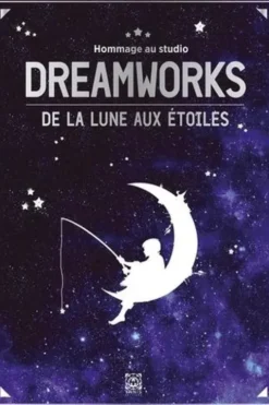 Hommage au studio Dreamworks. De la lune aux étoiles, Stéphanie Ah-Fa
