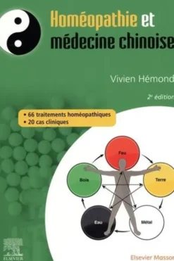 Homéopathie et médecine chinoise. 2e édition, Vivien Hémond