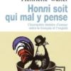 Honni soit qui mal y pense. L'incroyable histoire d'amour entre le français et l'anglais, Henriette Walter