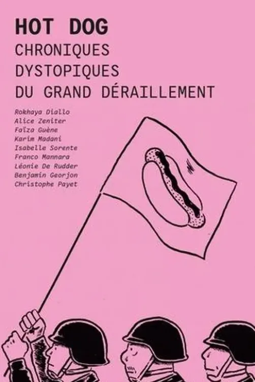 Hot Dog. Chroniques dystopiques du grand déraillement, Alice Zeniter