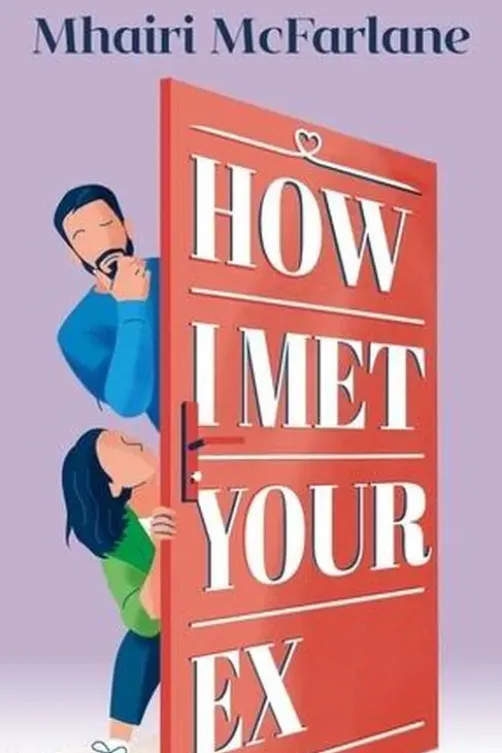 How I Met Your Ex, Mhairi McFarlane