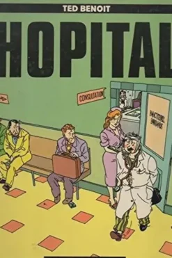Hôpital, Ted Benoit