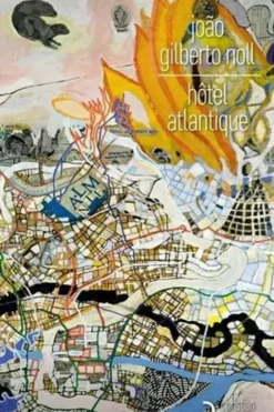 Hôtel Atlantique, João Gilberto Noll