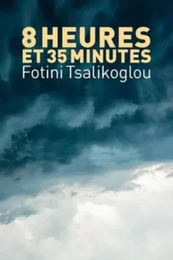 Huit heures et trente-cinq minutes, Fotini Tsalikoglou