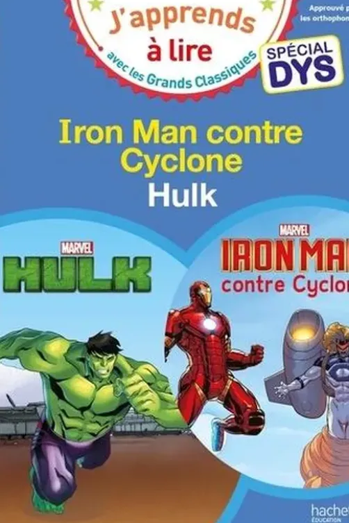 Hulk ; Iron Man contre Cyclone [ADAPTE AUX DYS, Isabelle Albertin