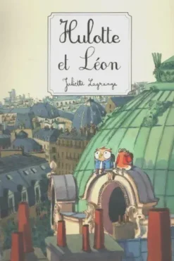 Hulotte et Léon, Juliette Lagrange