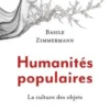Humanités populaires. La culture des objets, Basile Zimmermann